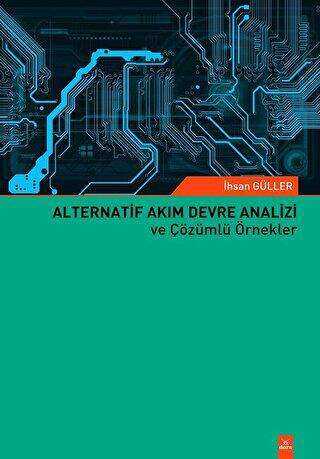 Alternatif Akım Devre Analizi ve Çözümlü Örnekler - Dora Basım Yayın