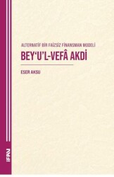 Alternatif Bir Faizsiz Finansman Modeli Bey’u’l-Vefa Akdi - Marmara Üniversitesi İlahiyat Fakültesi Vakfı