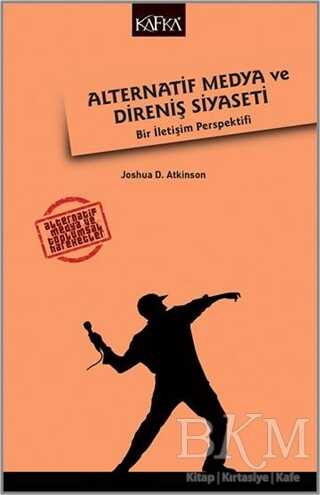 Alternatif Medya ve Direniş Siyaseti - Kafka Kitap