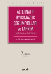Alternatif Uyuşmazlık Çözüm Yolları ve Tahkim - Seçkin Yayıncılık