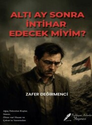 Altı Ay Sonra İntihar Edecek Miyim? - Fısıldayan Kalemler Yayınevi