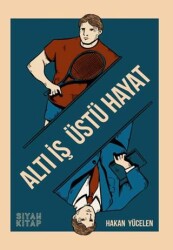 Altı İş Üstü Hayat - Siyah Kitap