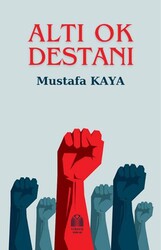 Altı Ok Destanı - Yükseliş Yayınları