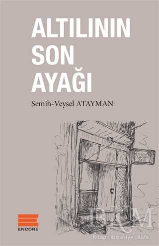Altılının Son Ayağı - Encore Yayınları