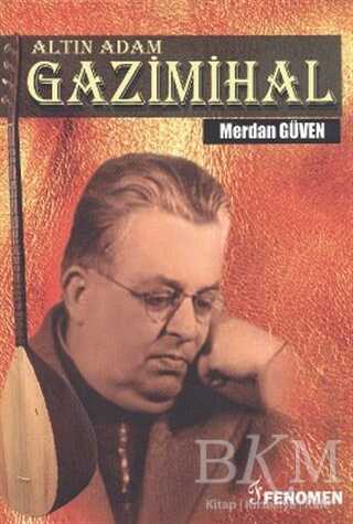 Altın Adam: Gazimihal - Fenomen Yayıncılık