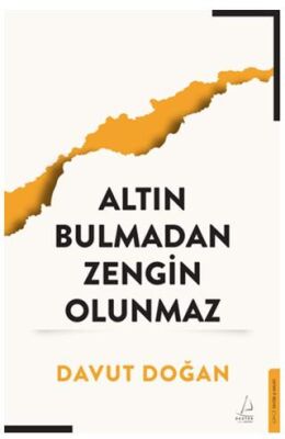 Altın Bulmadan Zengin Olunmaz - 1