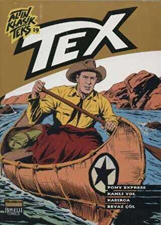 Altın Klasik Tex Sayı: 19 Pony Express - Kanlı Yol - Kasırga - Beyaz Çöl