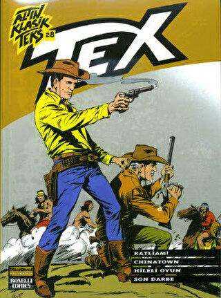Altın Klasik Tex Sayı: 28 Katliam! - Chinatown - Hileli Oyun - Son Darbe