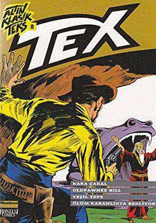 Altın Klasik Tex Sayı: 8 Kara Çakal - Oldpawnee Bill - Yeşil Tepe - Ölüm Karanlıkta Bekliyor