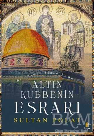 Altın Kubbenin Esrarı - Kapı Yayınları