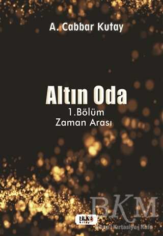 Altın Oda - 1.Bölüm Zaman Arası - Tilki Kitap