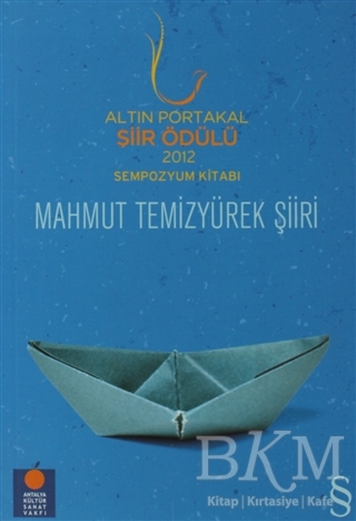 Altın Portakal Şiir Ödülü 2012 Sempozyum Kitabı Mahmut Temizyürek Şiiri