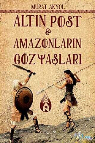 Altın Post ve Amazonların Gözyaşları - Kültür Ajans Yayınları