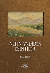 Altın Vadiden Esintiler - Nobel Kültür