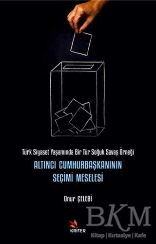 Altıncı Cumhurbaşkanının Seçimi Meselesi - 1