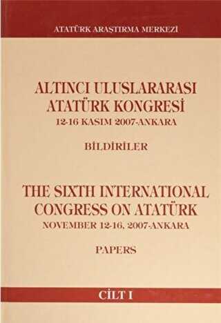 Altıncı Uluslararası Atatürk Kongresi Cilt 1