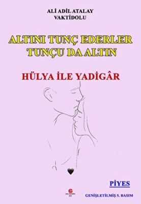Altını Tunç Ederler Tunçu Da Altın Hülya İle Yadigâr - 1