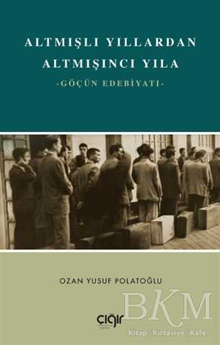 Altmışlı Yıllardan Altmışıncı Yıla - Çığır Yayınları