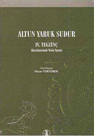 Altun Yaruk Sudur 4. Tegzinç - Türk Dil Kurumu Yayınları