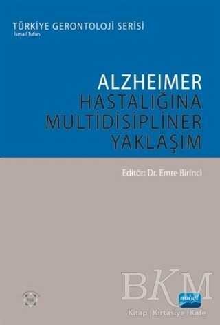 Alzheimer Hastalığına Multidisipliner Yaklaşım - Nobel Akademik Yayıncılık