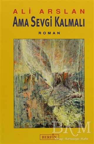 Ama Sevgi Kalmalı - Berfin Yayınları