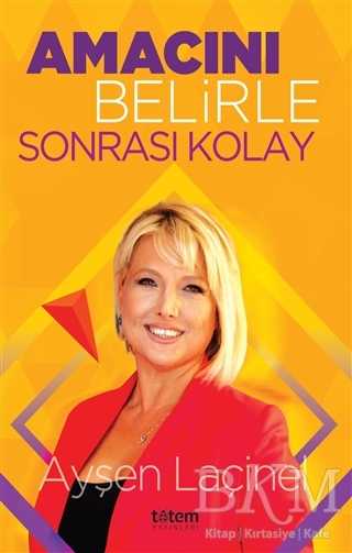 Amacını Belirle Sonrası Kolay - Totem Yayıncılık