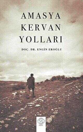Amasya Kervan Yolları - Post Yayınevi