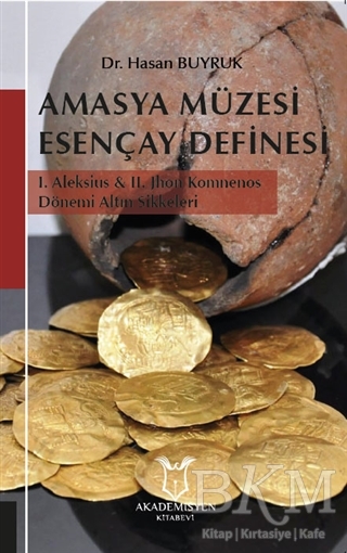 Amasya Müzesi Esençay Definesi - Akademisyen Kitabevi