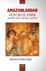 Amazonlardan Günümüze İzmir - İzan Yayıncılık