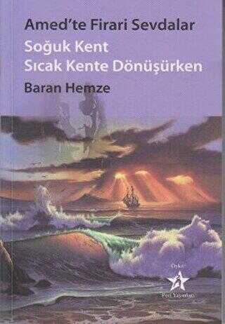 Amed’te Firari Sevdalar Soğuk Kent Sıcak Kente Dönüşürken - Peri Yayınları