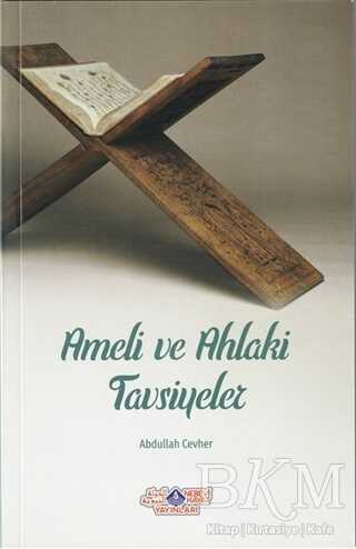 Ameli ve Ahlaki Tavsiyeler - Nebevi Hayat Yayınları