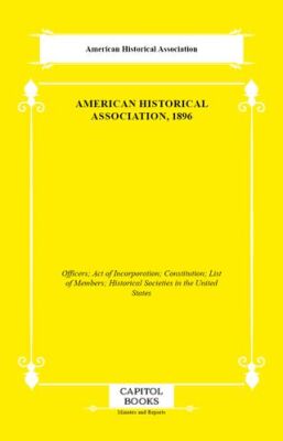 American Historical Association, 1896 - 1