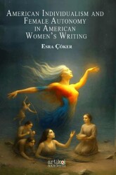 American Indıvidualism And  Female Autonomy In American Women’s Writing - Artikel Akademi