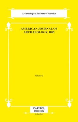 American Journal of Archaeology, 1885 - 1