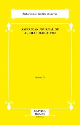 American Journal of Archaeology, 1905 - 1