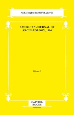 American Journal of Archaeology, 1906 - 1