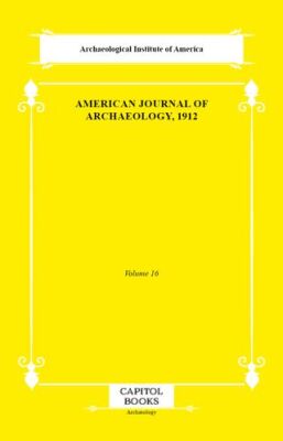 American Journal of Archaeology, 1912 - 1
