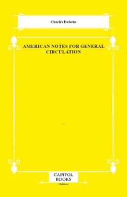 American Notes for General Circulation - 1