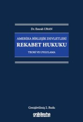 Amerika Birleşik Devletleri Rekabet Hukuku - Teori ve Uygulama - On İki Levha Yayınları