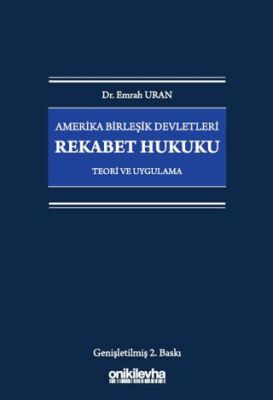 Amerika Birleşik Devletleri Rekabet Hukuku - Teori ve Uygulama - 1