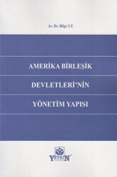 Amerika Birleşik Devletleri`nin Yönetim Yapısı - Yetkin Yayınları