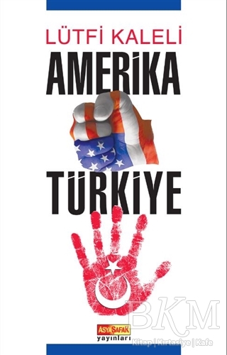 Amerika Türkiye - Asya Şafak Yayınları