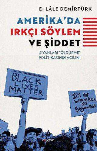 Amerika`da Irkçı Söylem ve Şiddet - Kopernik Kitap