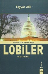 Amerika`da Siyasal Yapı Lobiler ve Dış Politika - Dora Basım Yayın