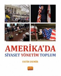 Amerika’da Siyaset Yönetim Toplum - Nobel Bilimsel Eserler