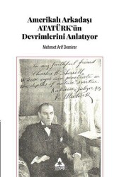 Amerikalı Arkadaşı Atatürk`ün Devrimlerini Anlatıyor - Sonçağ Yayınları