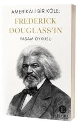 Amerikalı Bir Köle; Frederick Douglass`ın Yaşam Öyküsü - Elpida Yayıncılık