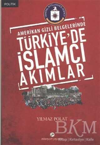 Amerikan Gizli Belgelerinde Türkiye’de İslamcı Akımlar
