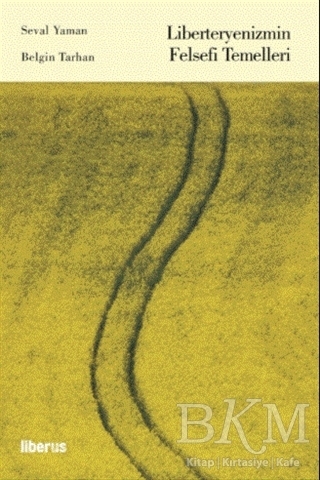 Liberteryenizmin Felsefi Temelleri - Liberus Yayınları