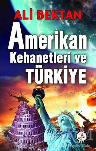 Amerikan Kehanetleri ve Türkiye - Bilge Karınca Yayınları